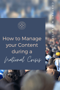 How to Manage your Content during a National Crisis